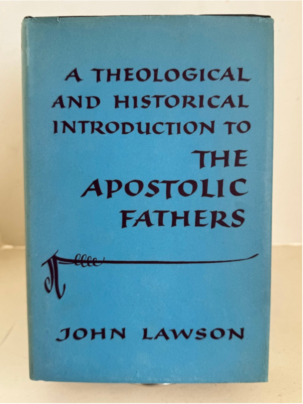 Theological and Historical Introduction to the Apostolic Fathers by John 1st Ed